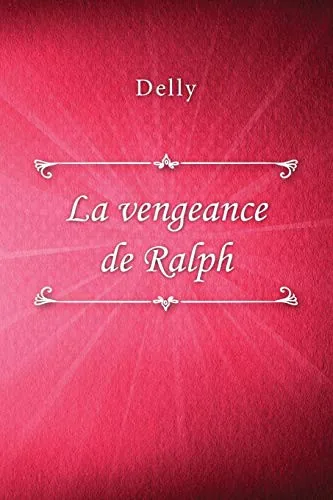 La vengeance de Ralph — Delly